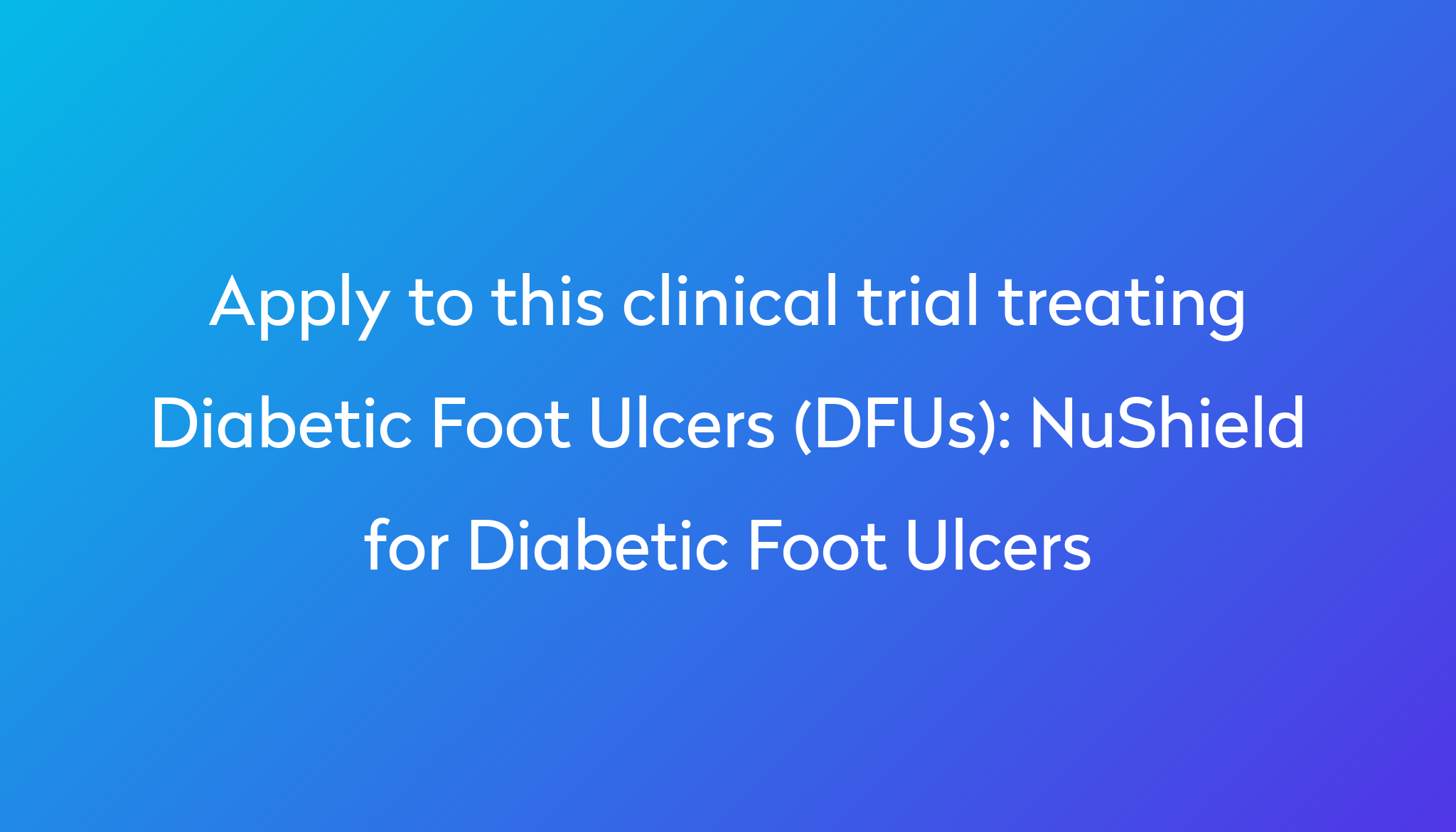 nushield-for-diabetic-foot-ulcers-clinical-trial-2023-power